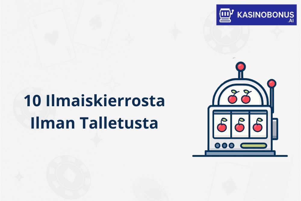 Ilmaiskierrosta Ilman Talletusta